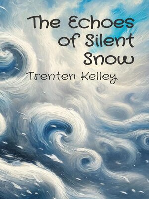 cover image of The Echoes of Silent Snow